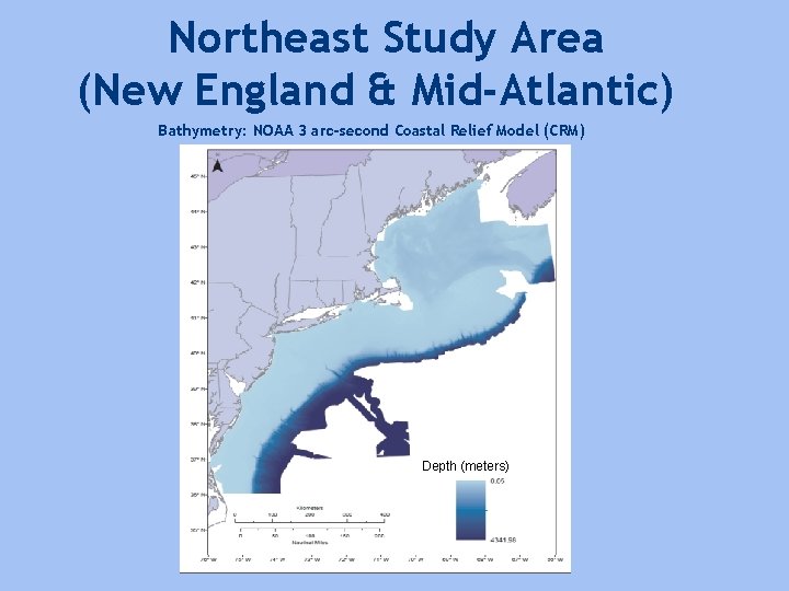 Northeast Study Area (New England & Mid-Atlantic) Bathymetry: NOAA 3 arc-second Coastal Relief Model