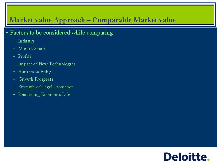 Market value Approach – Comparable Market value • Factors to be considered while comparing