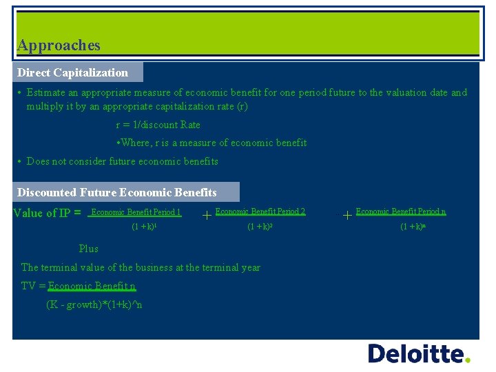 Approaches Direct Capitalization • Estimate an appropriate measure of economic benefit for one period