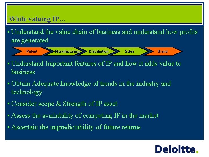 While valuing IP… • Understand the value chain of business and understand how profits