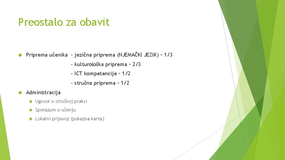 Preostalo za obavit Priprema učenika - jezična priprema (NJEMAČKI JEZIK) – 1/3 - kulturološka