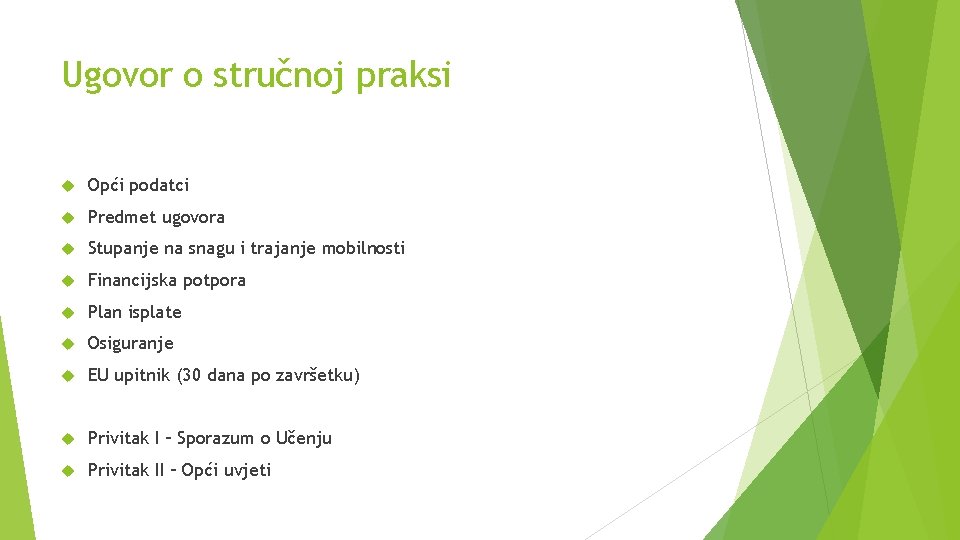 Ugovor o stručnoj praksi Opći podatci Predmet ugovora Stupanje na snagu i trajanje mobilnosti