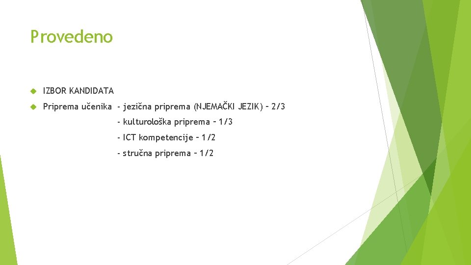 Provedeno IZBOR KANDIDATA Priprema učenika - jezična priprema (NJEMAČKI JEZIK) – 2/3 - kulturološka