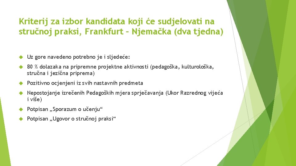 Kriterij za izbor kandidata koji će sudjelovati na stručnoj praksi, Frankfurt – Njemačka (dva