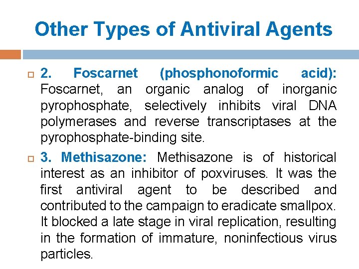 Other Types of Antiviral Agents 2. Foscarnet (phosphonoformic acid): Foscarnet, an organic analog of