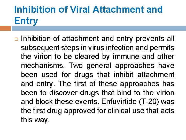 Inhibition of Viral Attachment and Entry Inhibition of attachment and entry prevents all subsequent