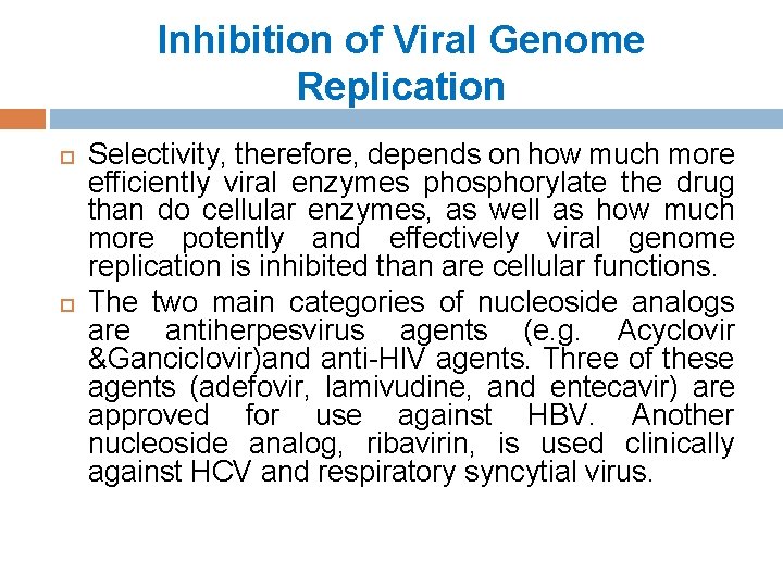 Inhibition of Viral Genome Replication Selectivity, therefore, depends on how much more efficiently viral