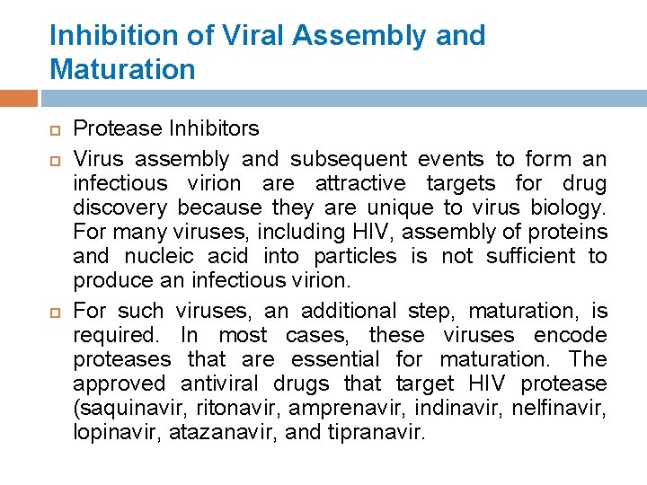 Inhibition of Viral Assembly and Maturation Protease Inhibitors Virus assembly and subsequent events to