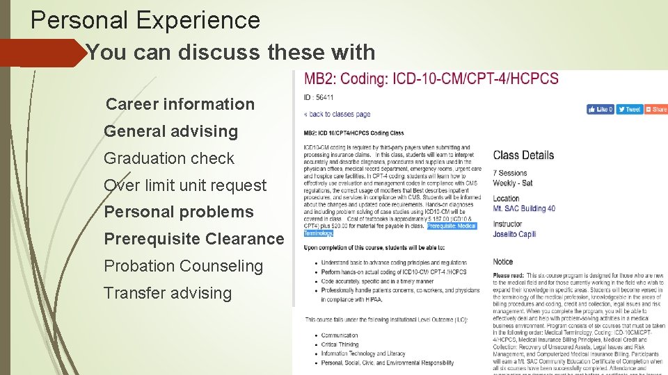 Personal Experience You can discuss these with Career information General advising Graduation check Over