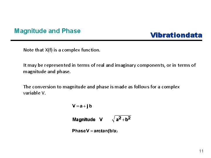 Magnitude and Phase Vibrationdata Note that X(f) is a complex function. It may be
