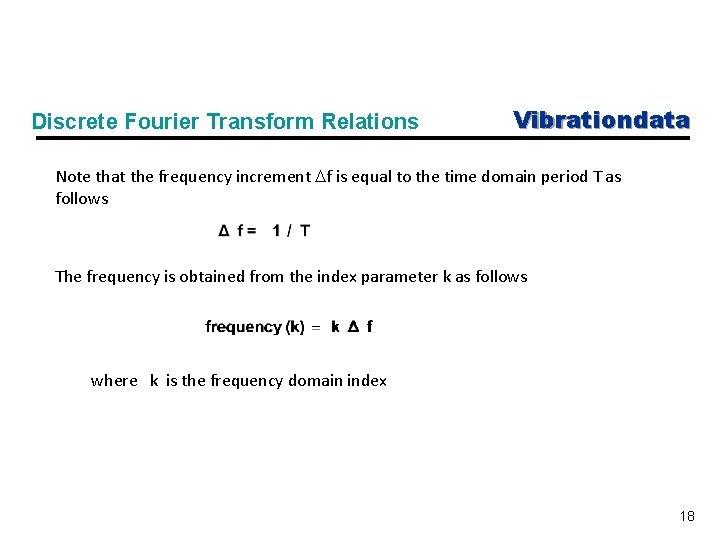 Discrete Fourier Transform Relations Vibrationdata Note that the frequency increment f is equal to