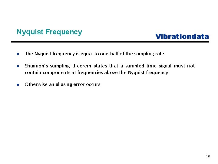 Nyquist Frequency n n n Vibrationdata The Nyquist frequency is equal to one-half of