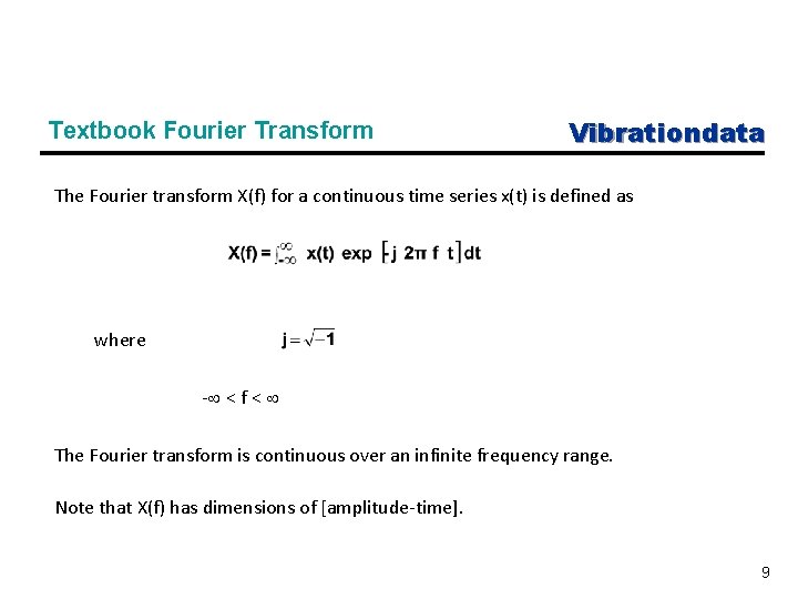 Textbook Fourier Transform Vibrationdata The Fourier transform X(f) for a continuous time series x(t)