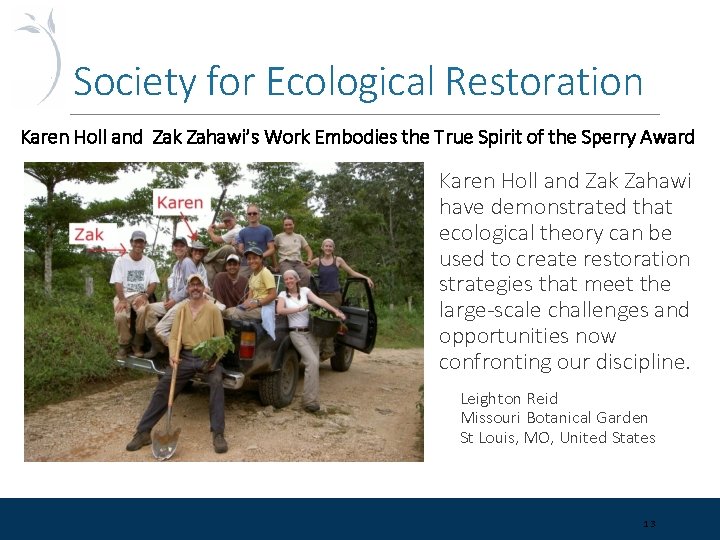 Society for Ecological Restoration Karen Holl and Zak Zahawi’s Work Embodies the True Spirit