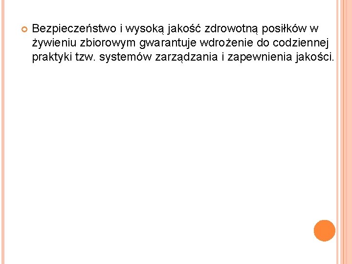  Bezpieczeństwo i wysoką jakość zdrowotną posiłków w żywieniu zbiorowym gwarantuje wdrożenie do codziennej