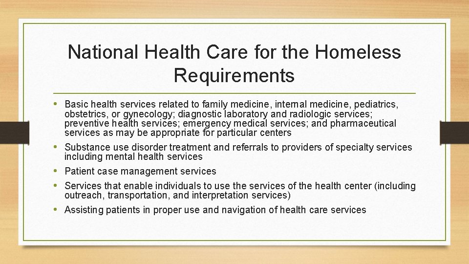 National Health Care for the Homeless Requirements • Basic health services related to family