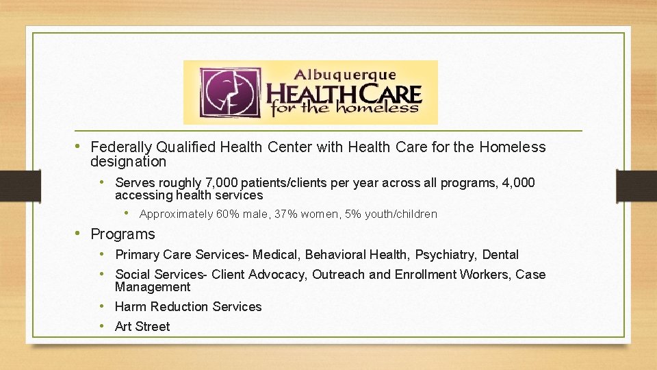  • Federally Qualified Health Center with Health Care for the Homeless designation •