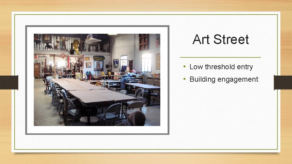 Art Street • Low threshold entry • Building engagement 