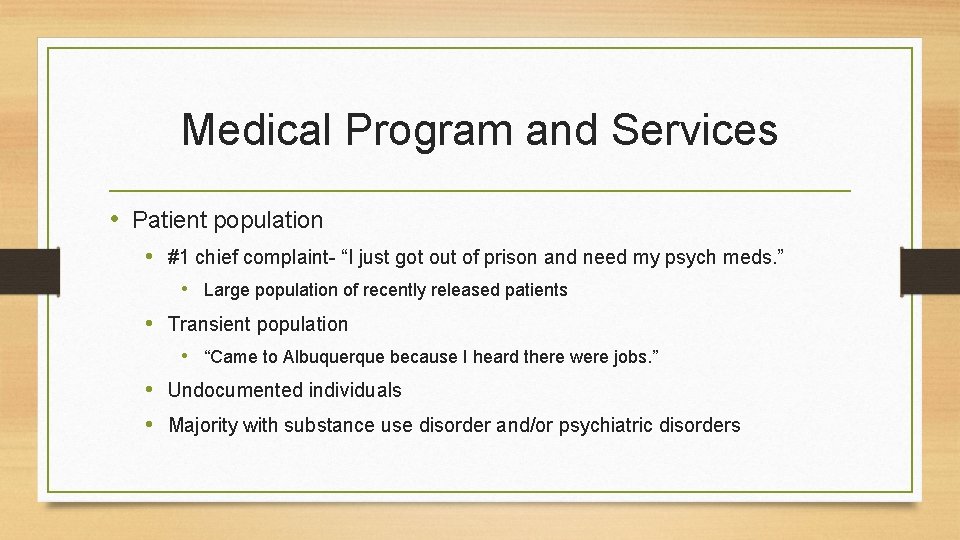 Medical Program and Services • Patient population • #1 chief complaint- “I just got