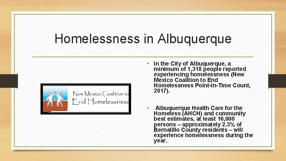 Homelessness in Albuquerque • In the City of Albuquerque, a minimum of 1, 318