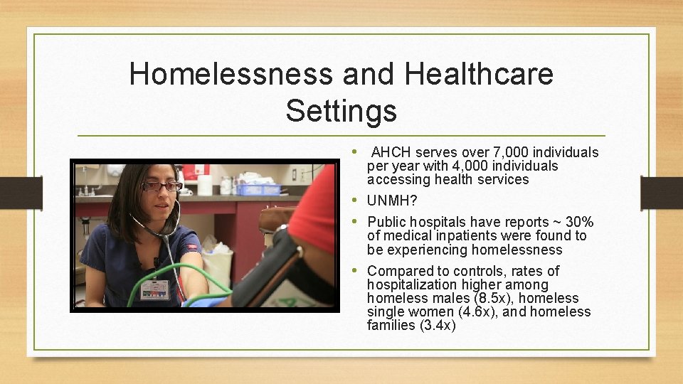 Homelessness and Healthcare Settings • AHCH serves over 7, 000 individuals per year with