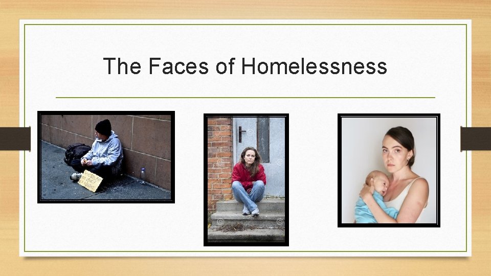 The Faces of Homelessness 