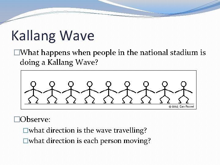 Kallang Wave �What happens when people in the national stadium is doing a Kallang