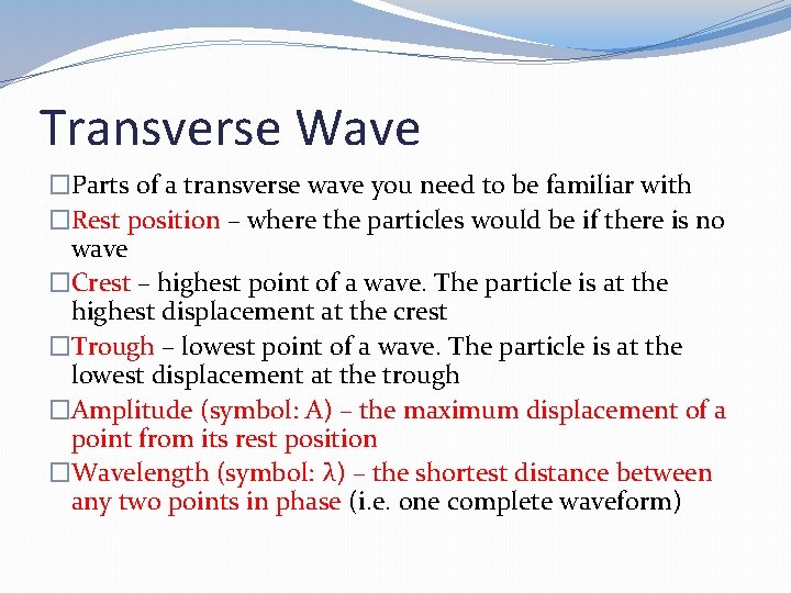 Transverse Wave �Parts of a transverse wave you need to be familiar with �Rest