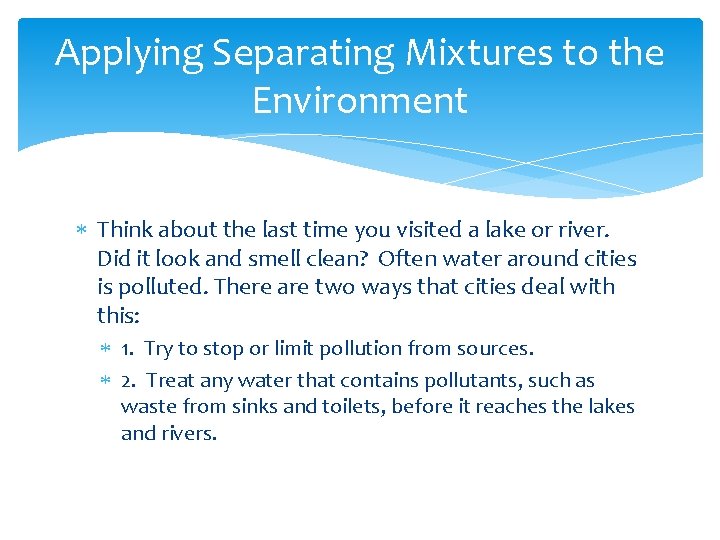 Applying Separating Mixtures to the Environment Think about the last time you visited a