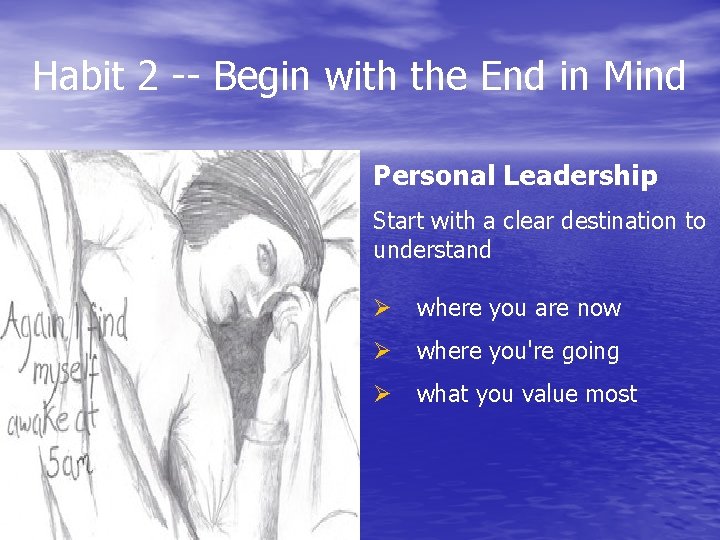 Habit 2 -- Begin with the End in Mind Personal Leadership Start with a