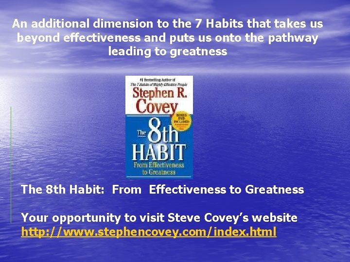 An additional dimension to the 7 Habits that takes us beyond effectiveness and puts