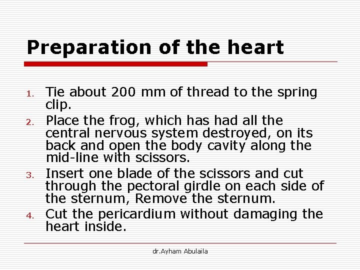 Preparation of the heart 1. 2. 3. 4. Tie about 200 mm of thread