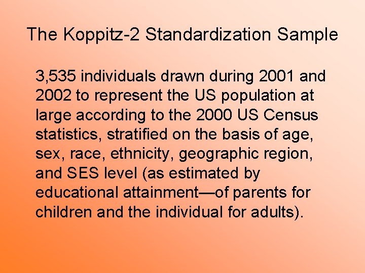 The Koppitz-2 Standardization Sample 3, 535 individuals drawn during 2001 and 2002 to represent
