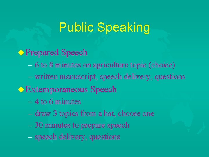 Public Speaking u Prepared Speech – 6 to 8 minutes on agriculture topic (choice)