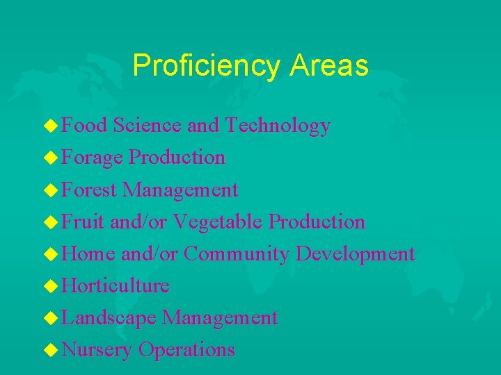 Proficiency Areas u Food Science and Technology u Forage Production u Forest Management u