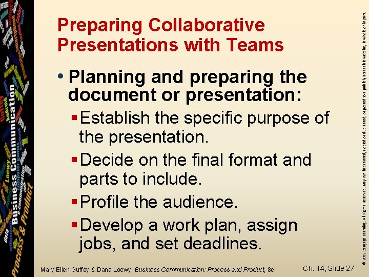  • Planning and preparing the document or presentation: § Establish the specific purpose