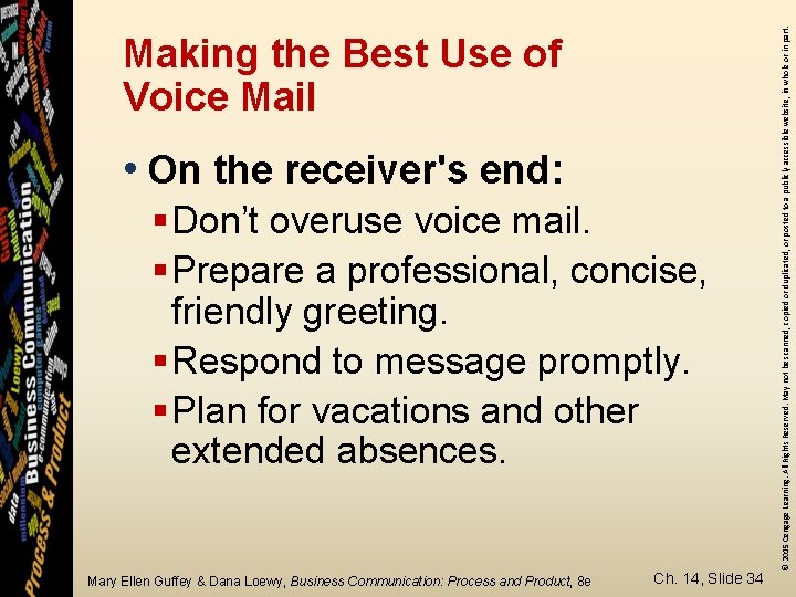  • On the receiver's end: § Don’t overuse voice mail. § Prepare a