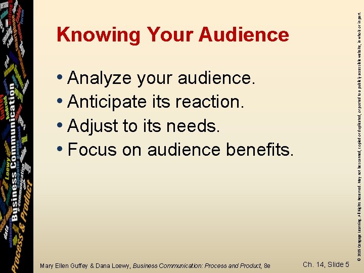  • Analyze your audience. • Anticipate its reaction. • Adjust to its needs.