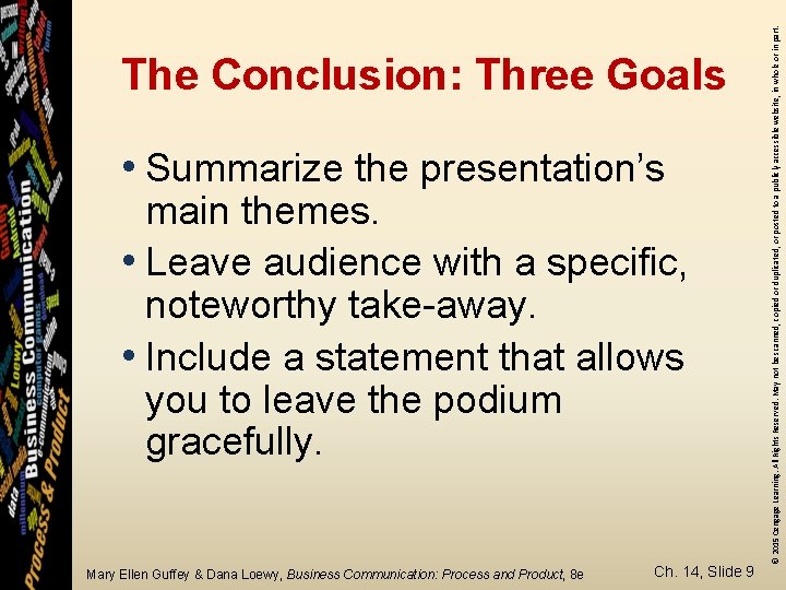 • Summarize the presentation’s main themes. • Leave audience with a specific, noteworthy
