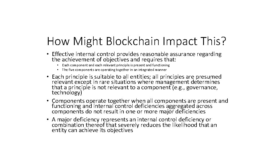 How Might Blockchain Impact This? • Effective internal control provides reasonable assurance regarding the