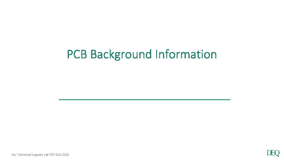 PCB Background Information For Technical Support call 757. 518. 2153 