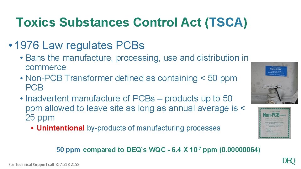 Toxics Substances Control Act (TSCA) • 1976 Law regulates PCBs • Bans the manufacture,