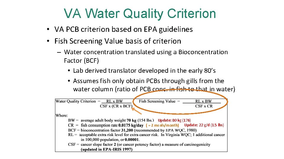 VA Water Quality Criterion • VA PCB criterion based on EPA guidelines • Fish