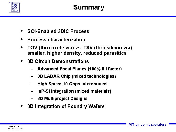 Summary • • • SOI-Enabled 3 DIC Process • 3 D Circuit Demonstrations Process