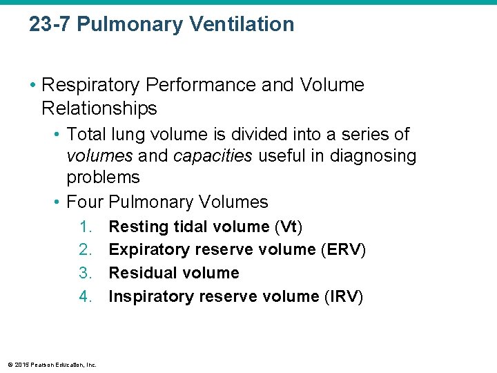 23 -7 Pulmonary Ventilation • Respiratory Performance and Volume Relationships • Total lung volume