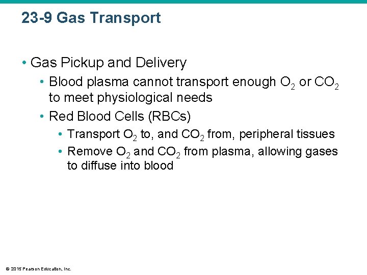 23 -9 Gas Transport • Gas Pickup and Delivery • Blood plasma cannot transport
