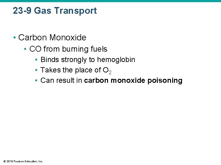 23 -9 Gas Transport • Carbon Monoxide • CO from burning fuels • Binds