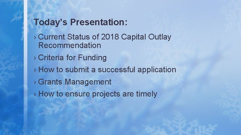 Today’s Presentation: › Current Status of 2018 Capital Outlay Recommendation › Criteria for Funding