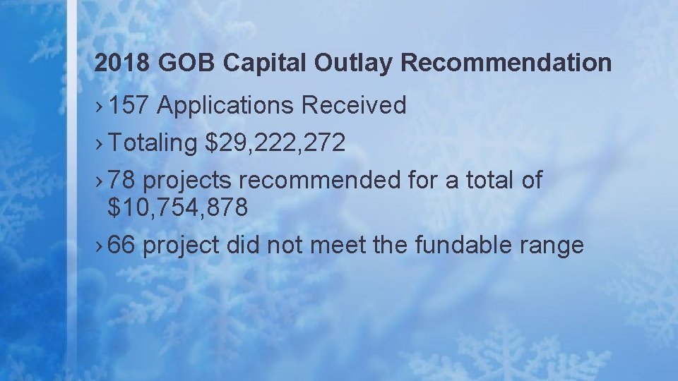 2018 GOB Capital Outlay Recommendation › 157 Applications Received › Totaling $29, 222, 272