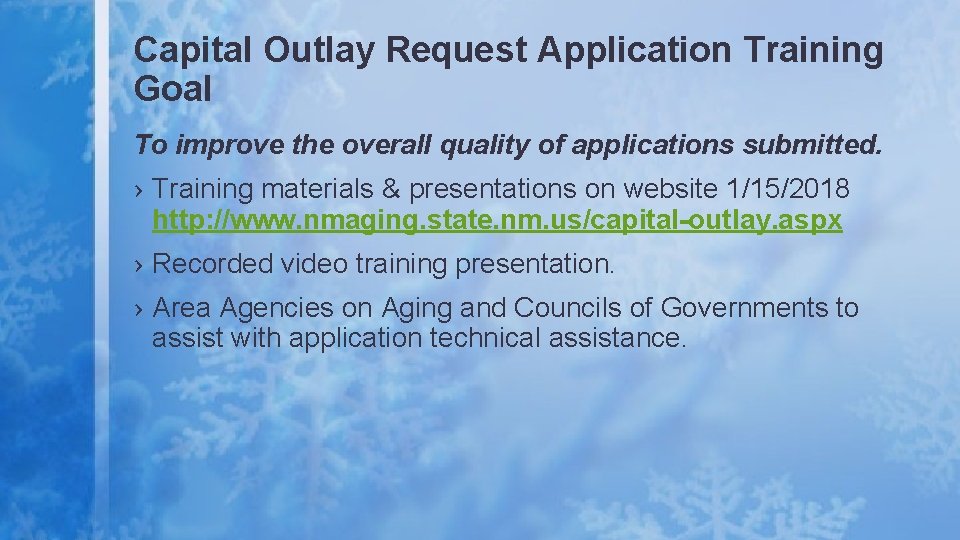 Capital Outlay Request Application Training Goal To improve the overall quality of applications submitted.